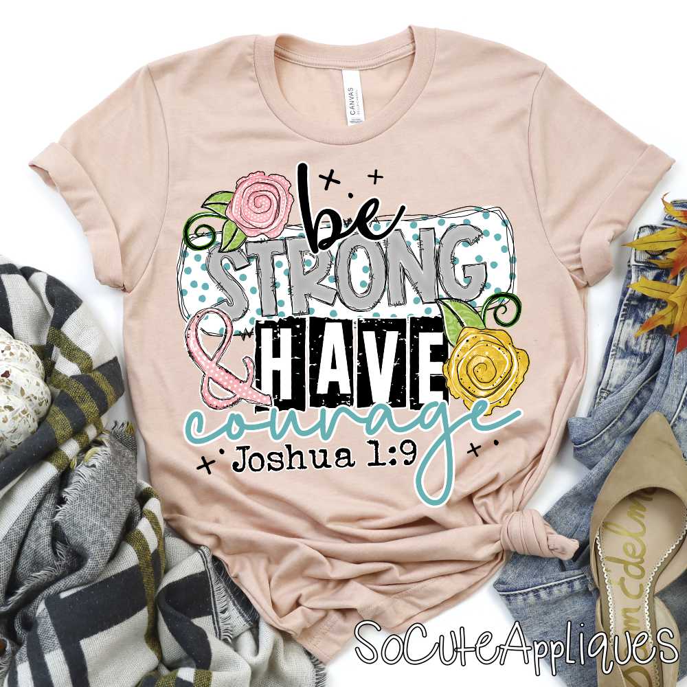 Be strong and have courage *DTF* Transfer