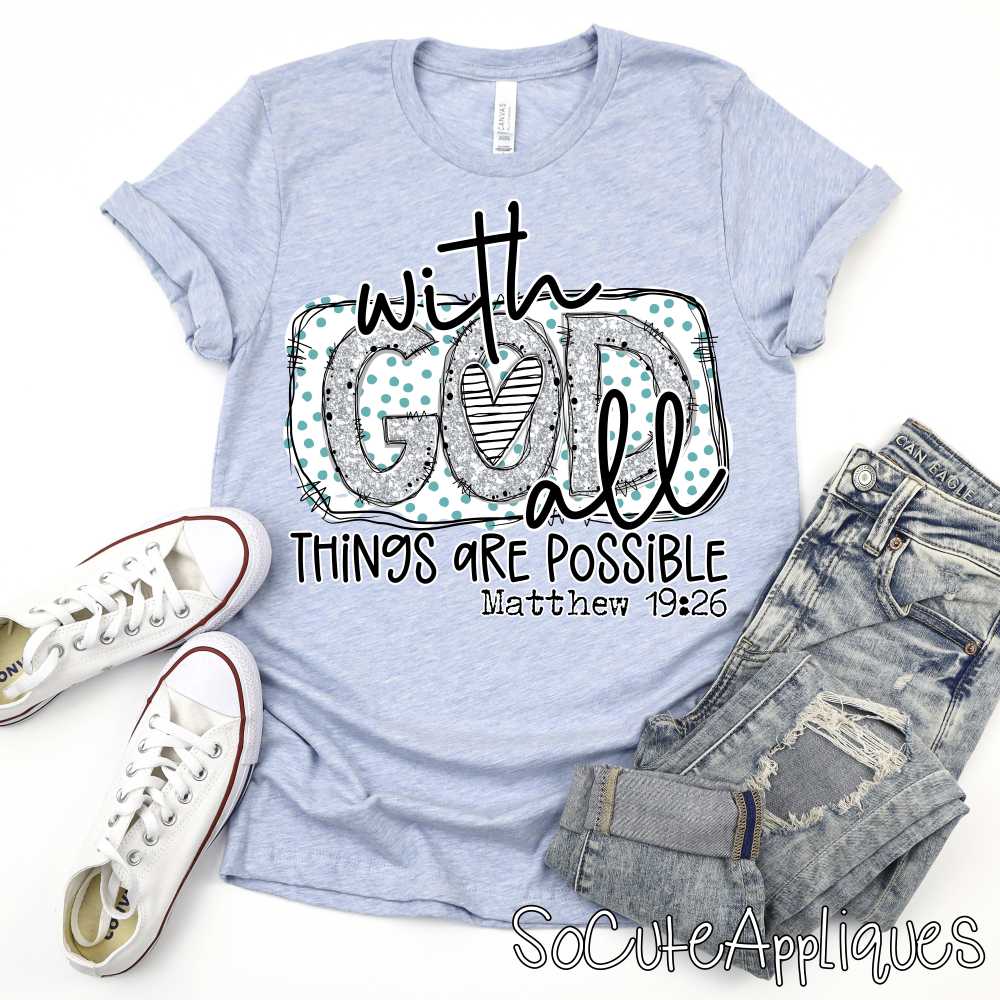 With God all things are possible SILVER *DTF* Transfer
