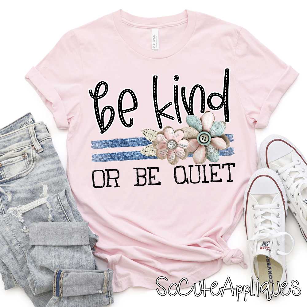 Be kind or be quiet denim stripes shabby flowers *DTF* Transfer