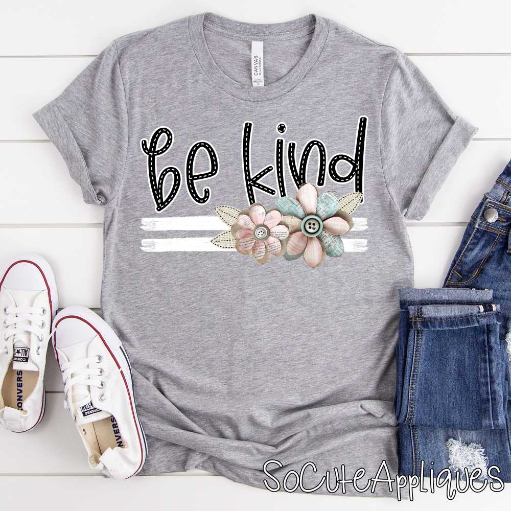 Be kind white stripes shabby flowers *DTF* Transfer