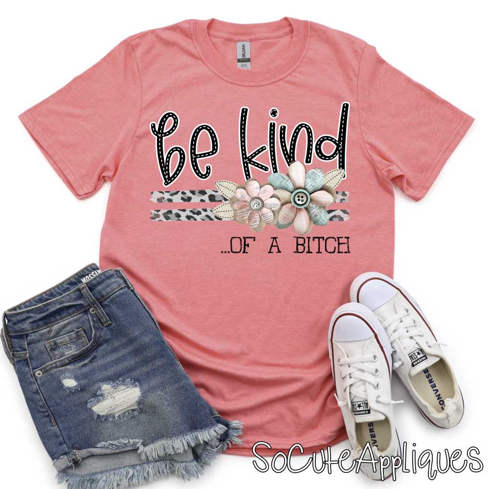 Be kind of a bitch leopard stripes shabby flowers *DTF* Transfer