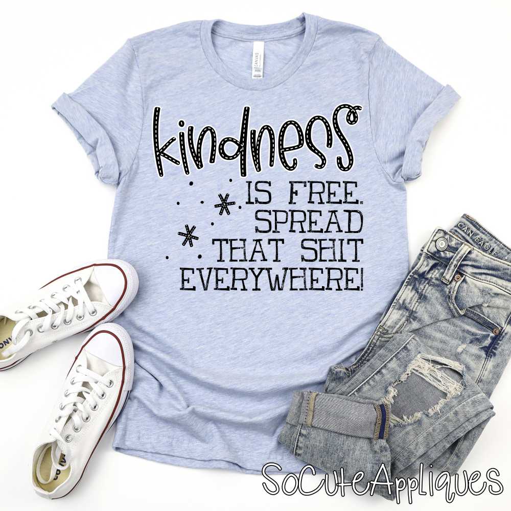 Kindness is free sprinkle that shit everywhere *DTF* Transfer