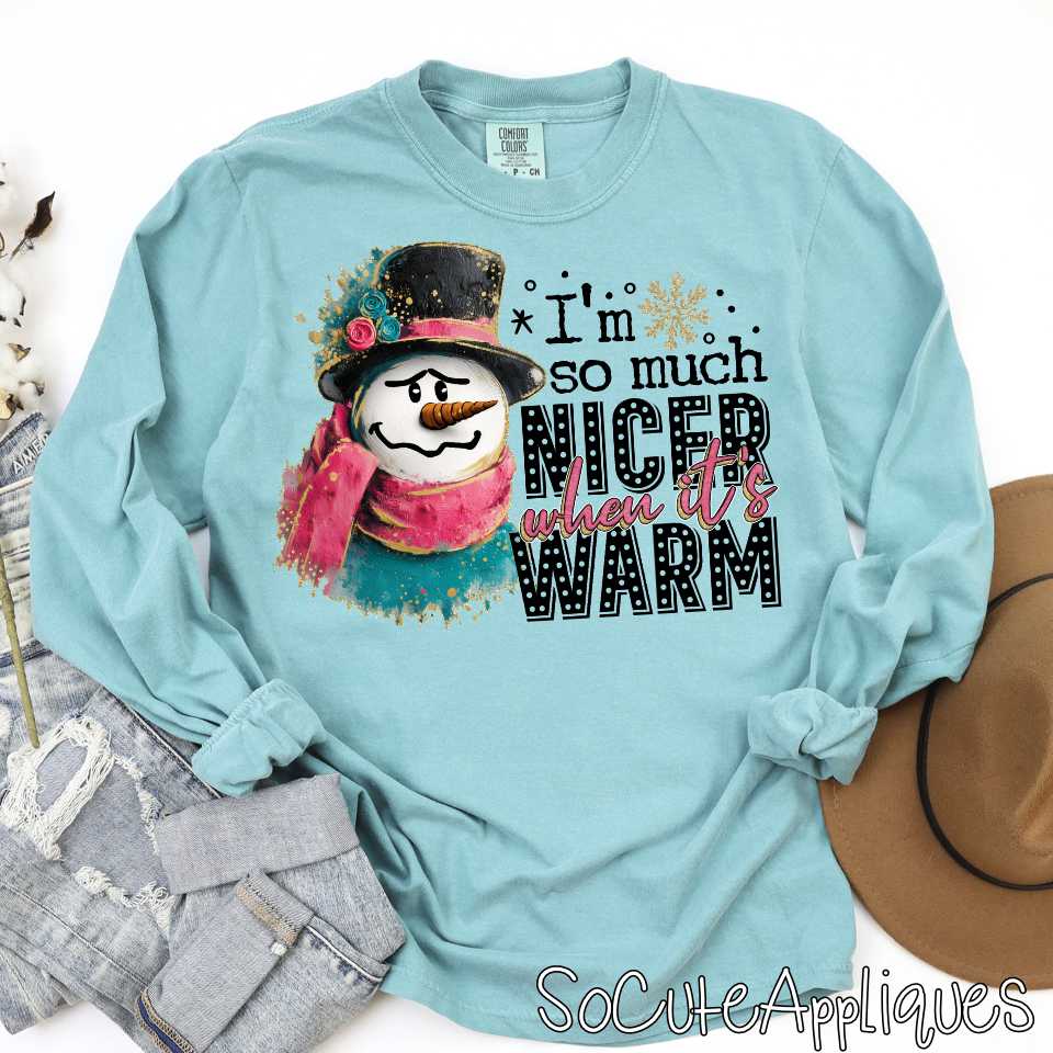Im so much nicer when its warm snarky snowman b *DTF Transfer*