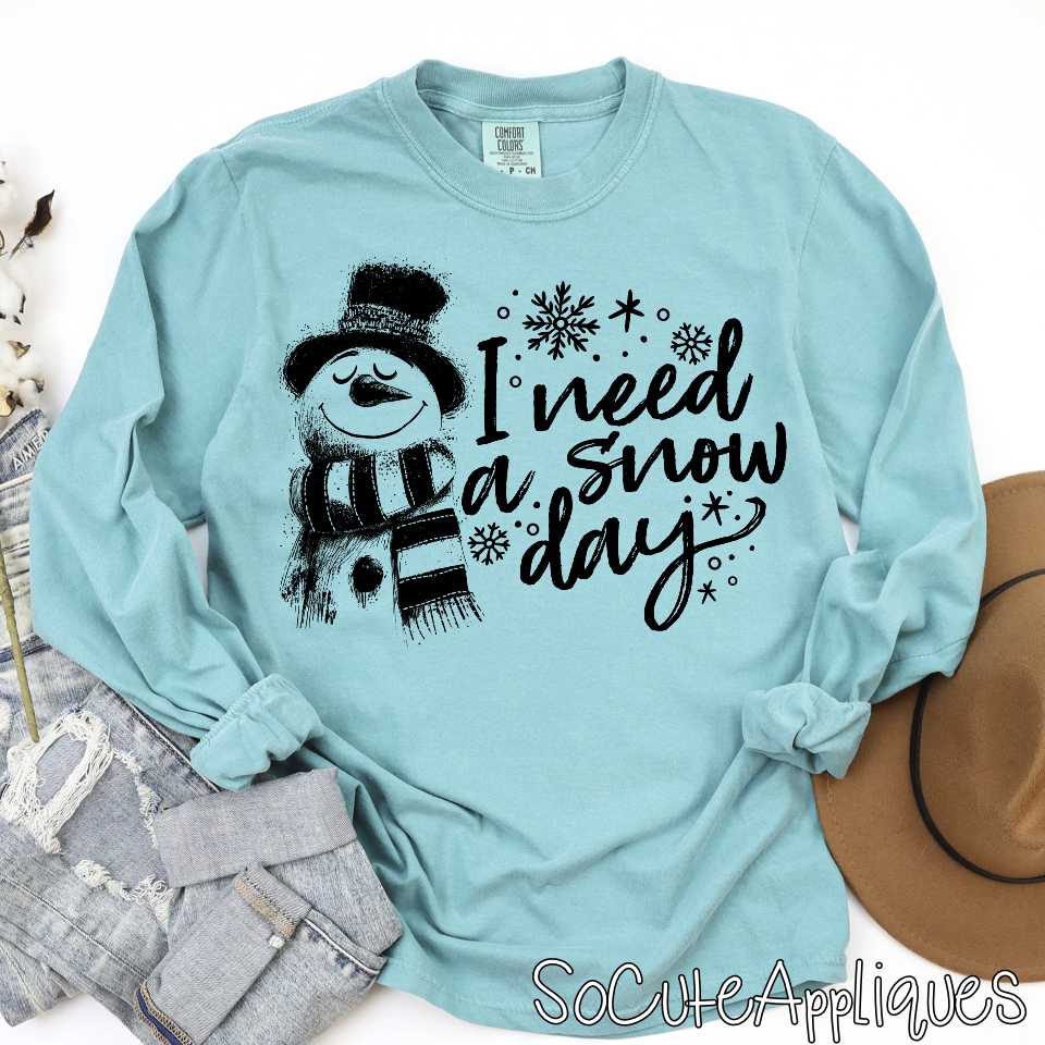 I need a snow day *DTF Transfer*