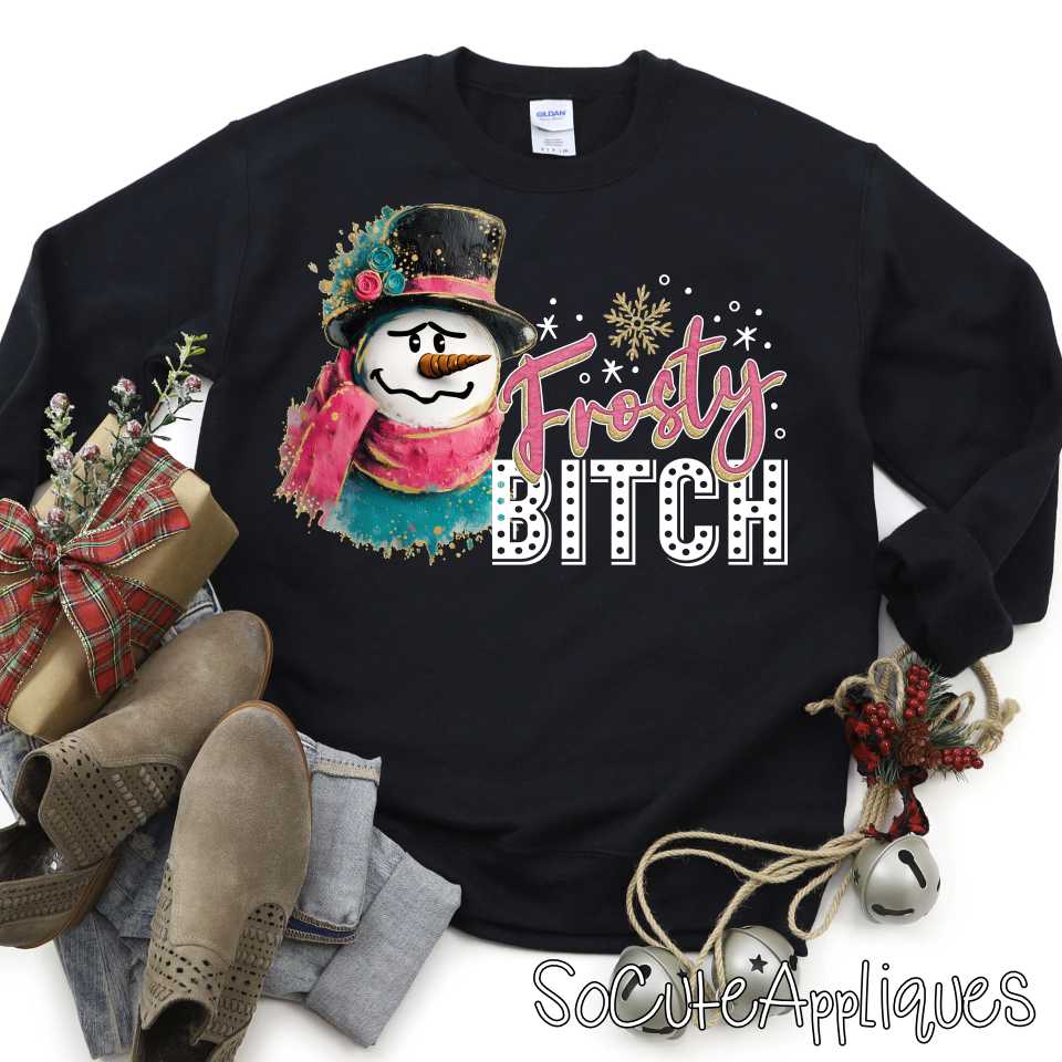 Frosty BITCH snarky snowman w *DTF Transfer*