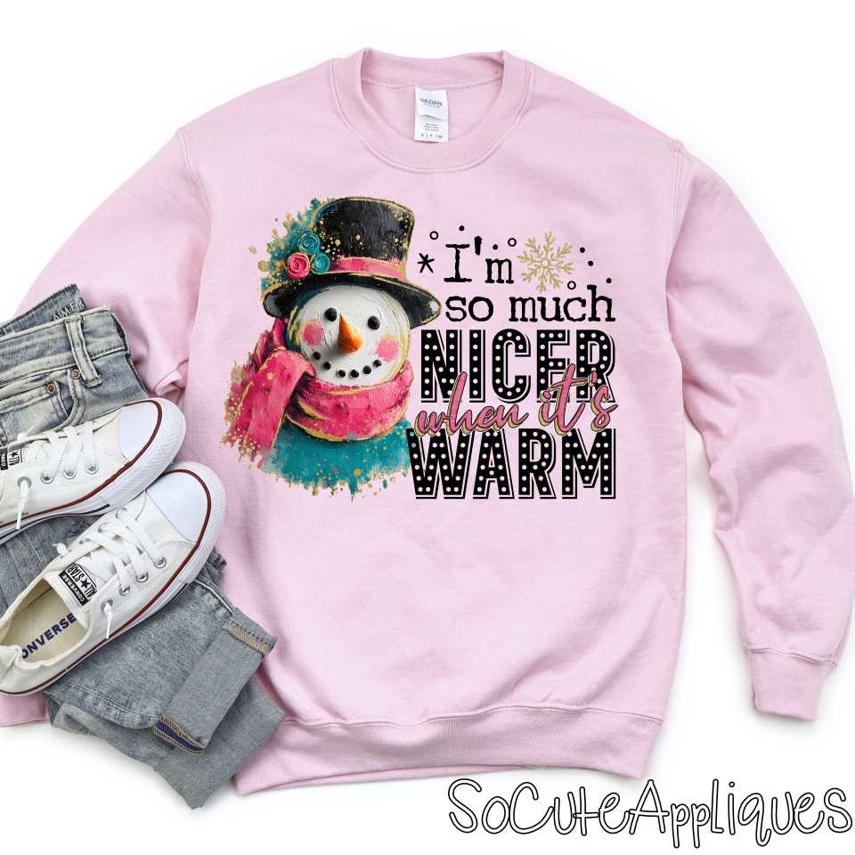 Im so much nicer when its warm snowman b *DTF Transfer*