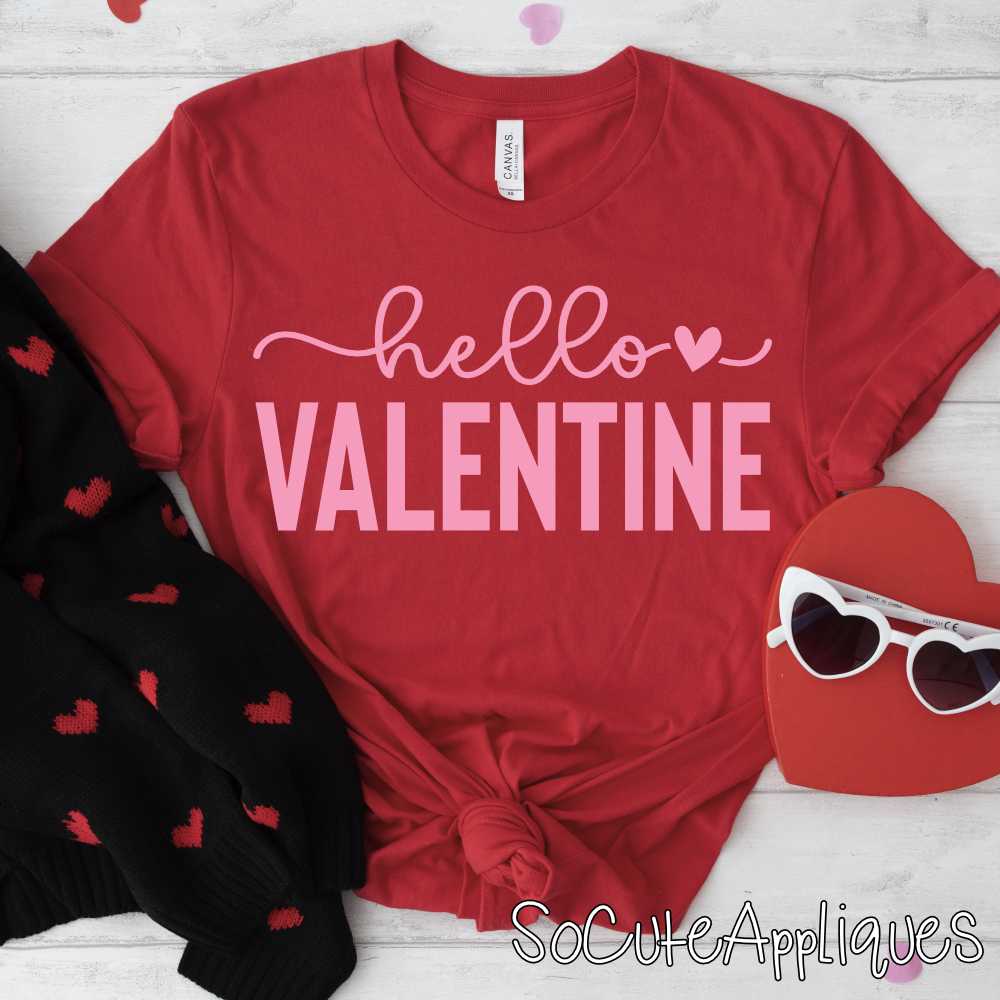 Hello Valentine YOU PICK COLOR *DTF Transfer*