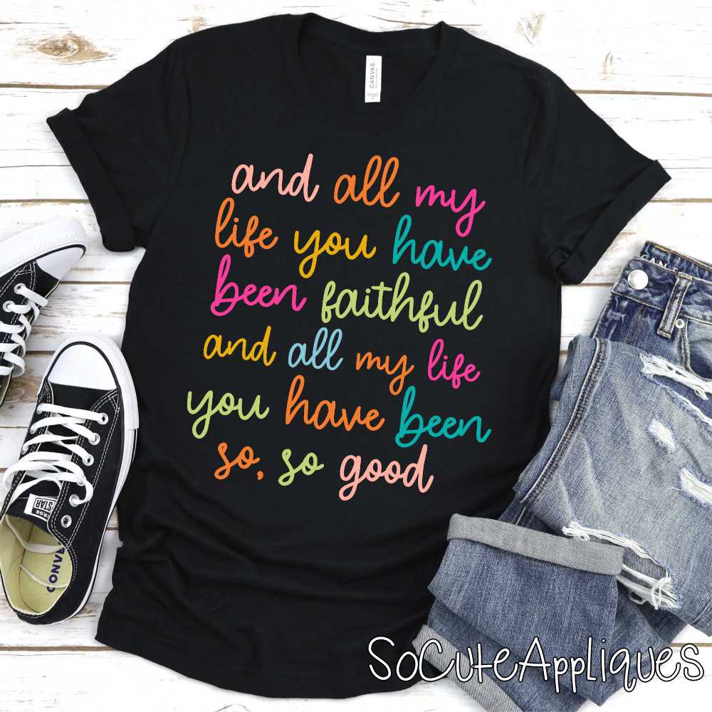 And all my life you have ben faithful bright *DTF* Transfer