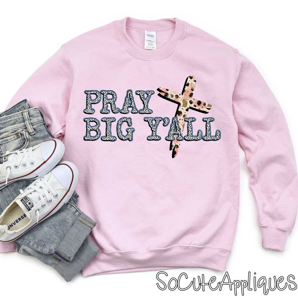 Pray Big Yall *DTF* Transfer
